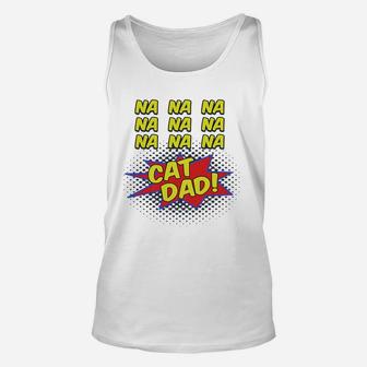 Cat Dad Comic Funny Shirt For Fathers Of Cats Unisex Tank Top - Seseable