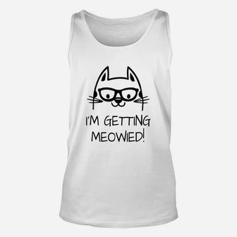 Cat I'm Getting Married Meowied Unisex Tank Top - Seseable