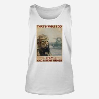 Cat Pilot That's What I Do I Fly And I Know Things Unisex Tank Top - Seseable