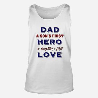 Dad A Sons First Hero A Daughters First Love Father Gift Unisex Tank Top - Seseable