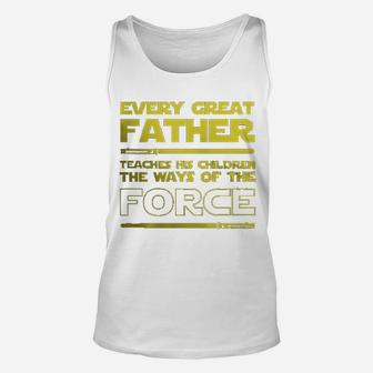 Dad Every Great Father Teaches The Force Unisex Tank Top - Seseable