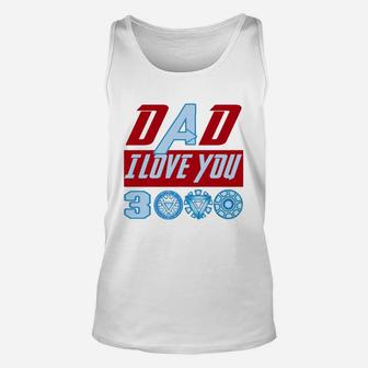 Dad I Love You Three Thousands 3000 For Father8217s Day Unisex Tank Top - Seseable