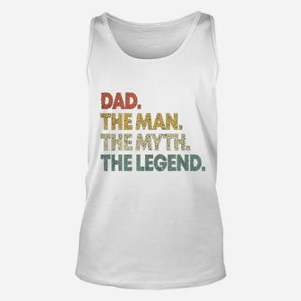 Dad The Man The Myth The Legend Gift For Fathers Unisex Tank Top - Seseable
