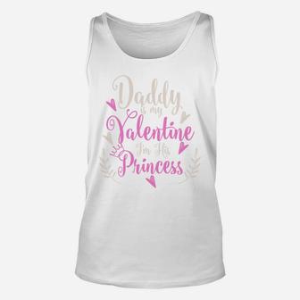 Daddy Is My Valentine Im His Princess Cute Girls Unisex Tank Top - Seseable