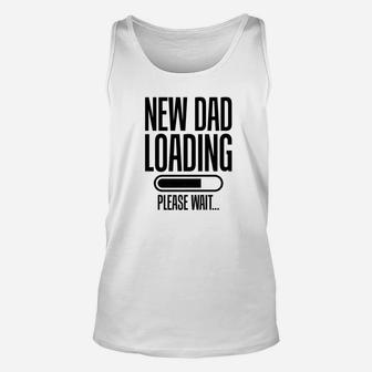 Daddy Life Shirts New Dad Loading S Father Papa Men Gifts Unisex Tank Top - Seseable
