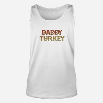 Daddy Turkey Thanksgiving Unisex Tank Top - Seseable
