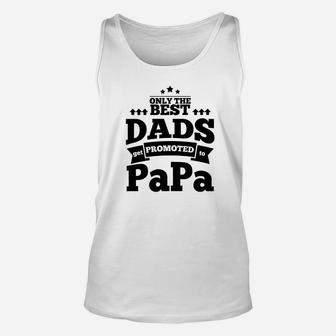 Dads Get Promoted To Papa, dad birthday gifts Unisex Tank Top - Seseable