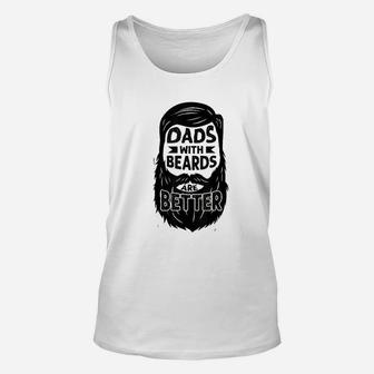 Dads With Beards Are Better Bearded Dad Gift Unisex Tank Top - Seseable