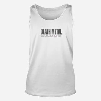 Death Metal For Dads Daddy Father Dad Unisex Tank Top - Seseable