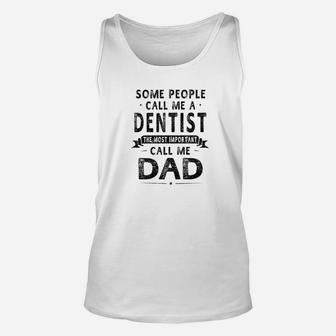 Dentist Dad Fathers Day Gifts Father Daddy Unisex Tank Top - Seseable