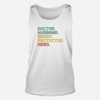 Doctor Husband Daddy Protector Hero Fathers Day Gift Premium Unisex Tank Top - Seseable