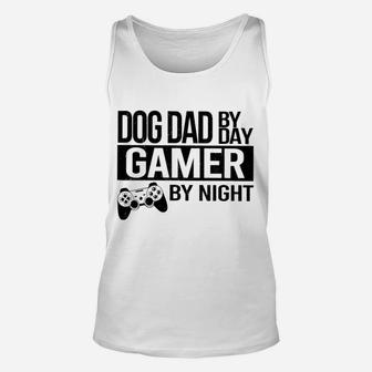 Dog Dad By Day Gamer By Night Unisex Tank Top - Seseable