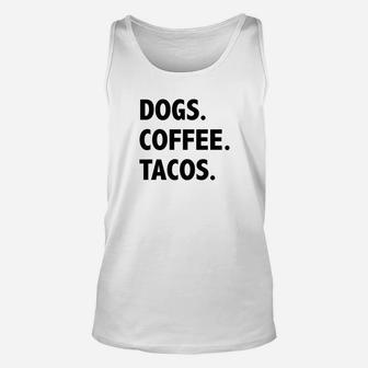 Dogs Coffee Tacoss Unisex Tank Top - Seseable