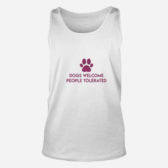 Dogs Welcome People Tolerated Unisex Tank Top - Seseable