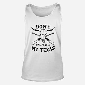 Dont California My Texas Vintage Texan Pride Gift Unisex Tank Top - Seseable