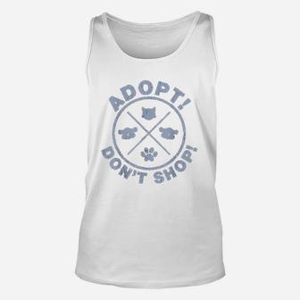 Dont Shop Adopt Save Life Rescue Animals Love Unisex Tank Top - Seseable