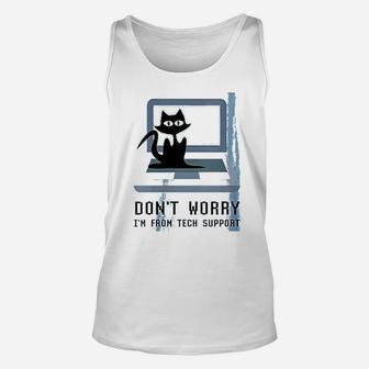 Dont Worry Im From Tech Support Cute Cat Owner On Computer Unisex Tank Top - Seseable