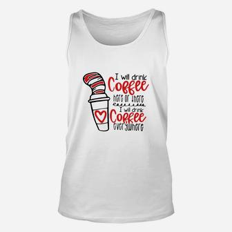 Dr Seuss I Will Drink Coffee Here Or There I Will Coffee Everywhere Shirt Unisex Tank Top - Seseable