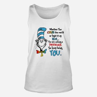 Dr Seuss Whether You Color The World Or Light It Up Blue Shirt Unisex Tank Top - Seseable