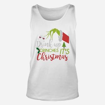 Drink Up Grinches Its Christmas Unisex Tank Top - Seseable
