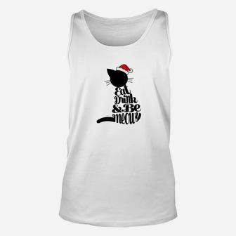 Eat Drink And Be Meowy Christmas Cat Gift Fun Shirt Unisex Tank Top - Seseable