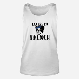 Excuse My French Funny French Bulldog Humor Unisex Tank Top - Seseable