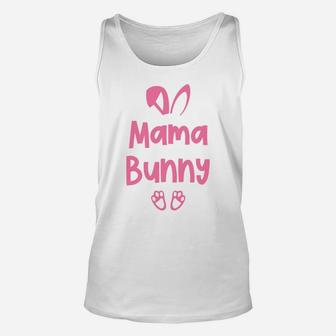 Family Easter Mama Bunny Good Gifts For Mom Unisex Tank Top - Seseable