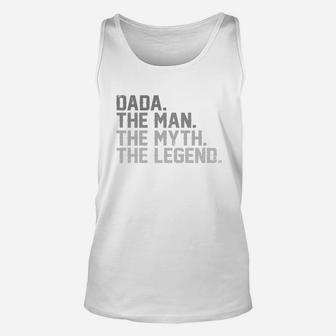 Father Day Dada The Man The Myth The Legend Shirt Unisex Tank Top - Seseable