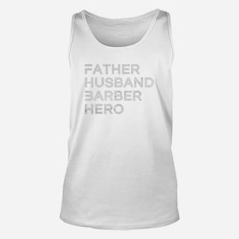 Father Husband Barber Hero, dad birthday gifts Unisex Tank Top - Seseable