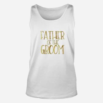 Father Of The Groom, dad birthday gifts Unisex Tank Top - Seseable