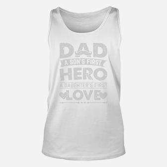Fathers Day Dad Son s First Hero Daughter s First Love Unisex Tank Top - Seseable
