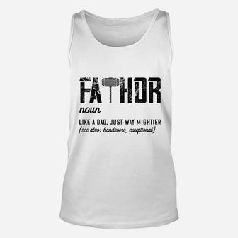 Fathor Like Dad Just Way Mightier Fathers Day Gift Unisex Tank Top - Seseable