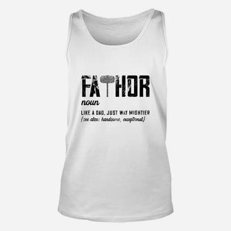 Fathor Like Dad Just Way Mightier Fathers Day Unisex Tank Top - Seseable