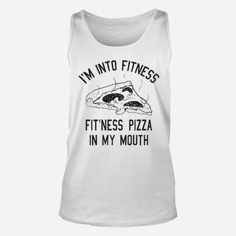 Fitness Pizza In My Mouth Funny Fitness Workout Foodie Unisex Tank Top - Seseable