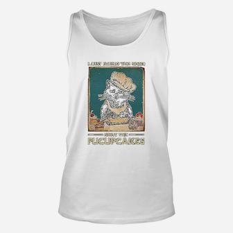 Fnny Cat Design I Just Baked You Some Shut The Fucupcakes Unisex Tank Top - Seseable