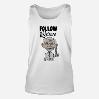 Follow The Science With Dr Fauci Unisex Tank Top - Seseable