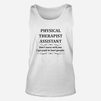 Fun Physical Therapist Assistant Gifts Dont Mess With Me Unisex Tank Top - Seseable