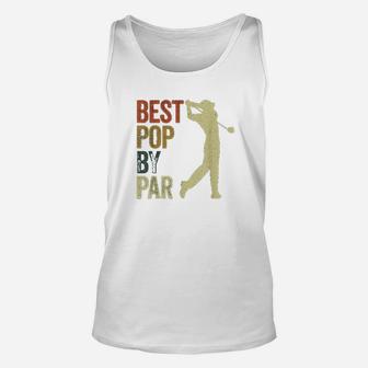 Funny Best Pop By Par Apparel Golf Dad Fathers Day Unisex Tank Top - Seseable