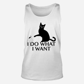 Funny Cat I Do What I Want Unisex Tank Top - Seseable