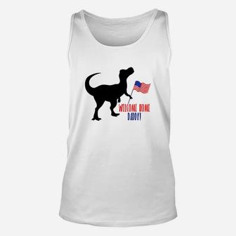 Funny Dinasaur American Flag Welcome Home Daddy Unisex Tank Top - Seseable