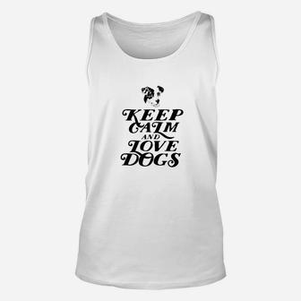 Funny I Love Dog Keep Calm And Love Dogs Unisex Tank Top - Seseable