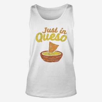 Funny Just In Cheese Queso Cinco De Mayo Nacho Mexican Pun Unisex Tank Top - Seseable