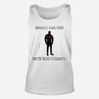 Funny Quote Small Calves Powerlifter Gym Motivation Unisex Tank Top - Seseable