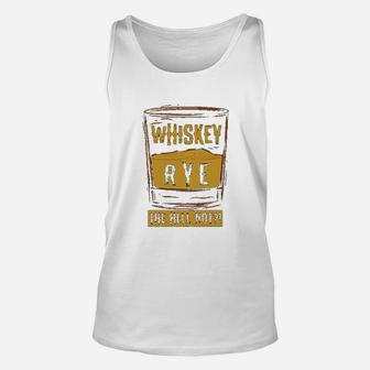 Funny Rye The Hell Not Whiskey Glass Whiskey Drinkers Gift Unisex Tank Top - Seseable