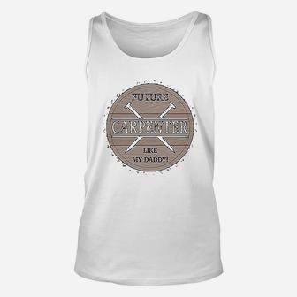 Future Carpenter Like My Daddy, dad birthday gifts Unisex Tank Top - Seseable
