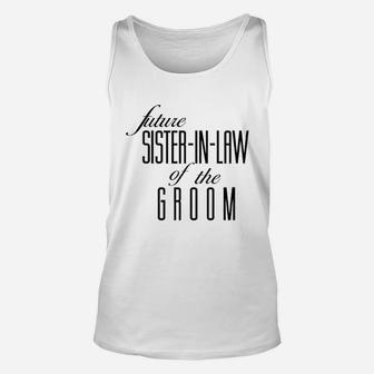 Future Sister In Law Of The Groom Unisex Tank Top - Seseable