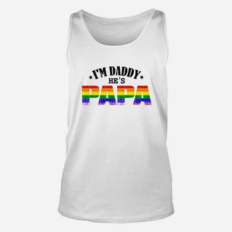 Gay Im Daddy Hes Papa, dad birthday gifts Unisex Tank Top - Seseable