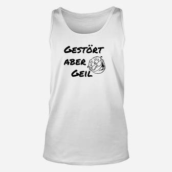 Gestört Aber Geil Unisex TankTop Weiß mit Rose & Spruch-Print, Trendiges Oberteil - Seseable