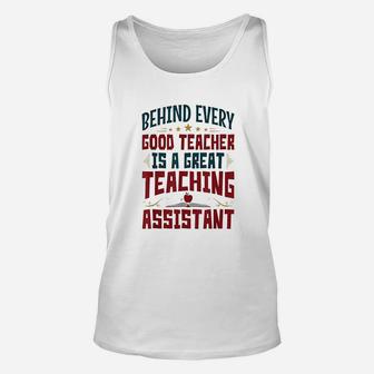 Gifts Behind Every Good Teacher Teaching Assistant Unisex Tank Top - Seseable