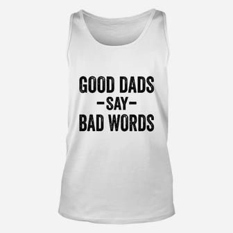 Good Dads Say Bad Words Funny Fathers Day Deluxe Unisex Tank Top - Seseable
